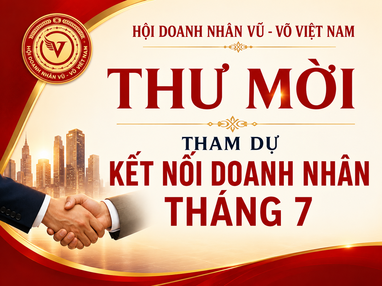 THƯ MỜI THAM DỰ CHƯƠNG TRÌNH KẾT NỐI DOANH NHÂN THÁNG 7 CỦA HỘI DOANH NHÂN VŨ – VÕ VIỆT NAM
